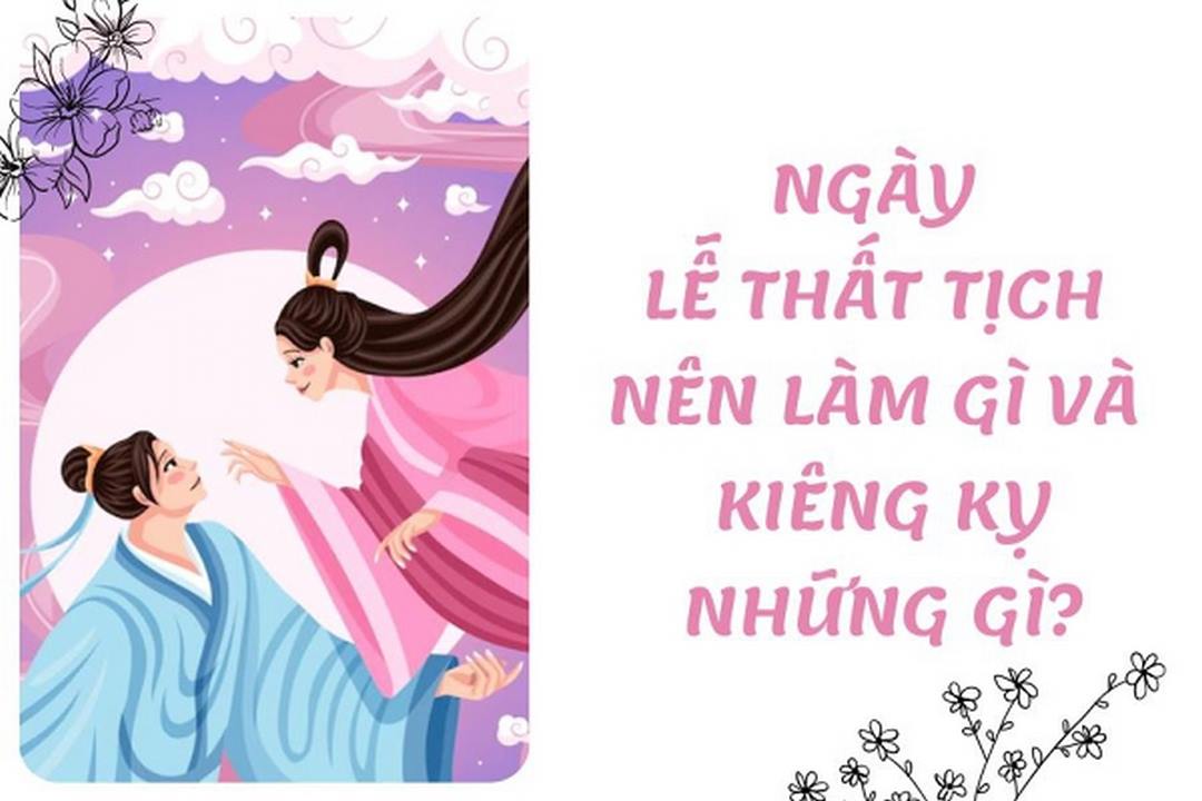 Những Lưu ý nên và không nên làm gì vào ngày thất tịch